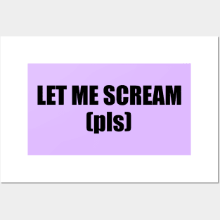 Please let me scream Posters and Art